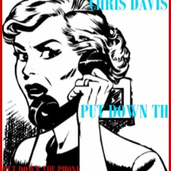 Put Down The Phone (prod by. Penacho)