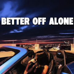 Better Off Alone
