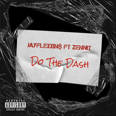 Do The Dash Ft. Zennit (Prod. 344)