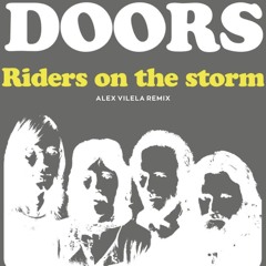 The Doors - Riders On The Storm (Alex Vilela Remix)