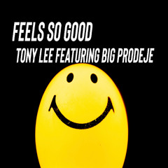 Feels So Good Feat. Big Prodeje