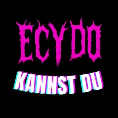 KANNST DU - ECYDO REMIX
