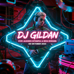 DJ GILDAN 08 OKTOBER 2025 - ( VVIP ALDORES SITOMPUL & REZA EDWARD )
