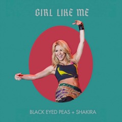 128 Black Eyed Peas  Shakira - GIRL LIKE ME ✘ Dj Ricardo Alvarez