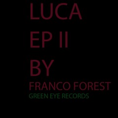 Luca II Original Mix by Franco Forest