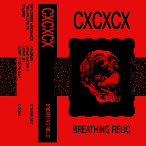 TUTC16 || CXCXCX - Breathing Relic