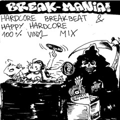 BREAK-MANIA - 100% Vinyl dj mix by Hard Selecta (Happy Hardcore, Hardcore Breakbeat)