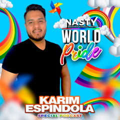 Karim Espindola - NASTY World Pride 2024 (Podcast 1)