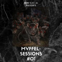 MVFFEL - SESSIONS #01 (DWNS B2B K.I.A.)