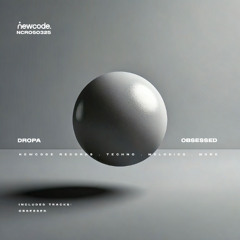 OUT NOW: Dropa - Obsessed (Original Mix)