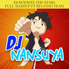 DJ REWRITE THE STARS FULL MASHUP FT RIA INDO TEAM
