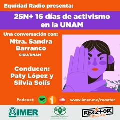 EQUIDAD RADIO - 25N+ 16 DÍAS DE ACTIVISMO EN LA UNAM