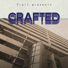Trail presents : CRAFTED [sample pack]