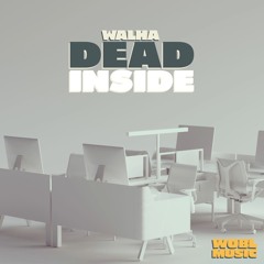WALHA - Dead Inside (FREE DOWNLOAD)