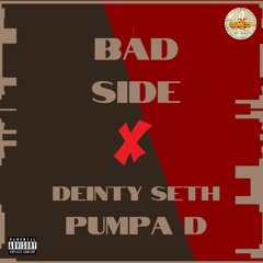 Bad Side - Deinty Seth, Pumpa D