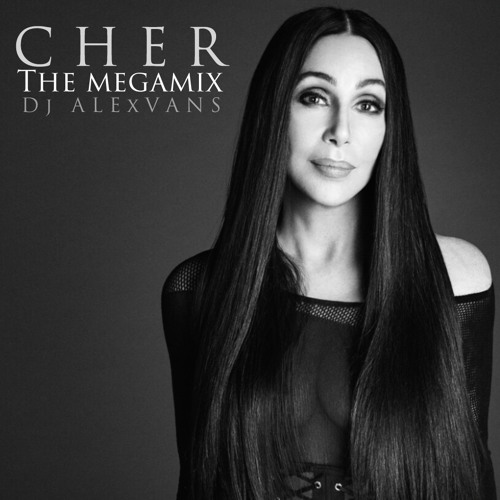 Stream CHER THE MEGAMIX 2024 EDITION by DJAlexVanS Listen online