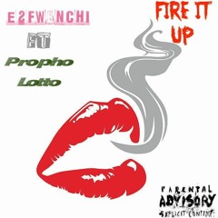 Fire It Up Ft Esfwenchi