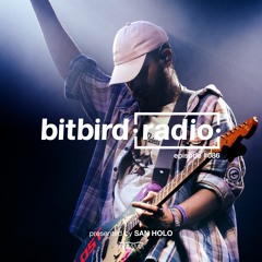 San Holo Presents: bitbird radio #086