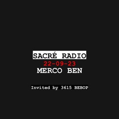 Merco Ben invited by 3615 BEBOP - Sacré Radio - 22 septembre 2023