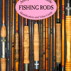 free EPUB 📋 Antique & Collectible Fishing Rods: Identification & Value Guide by  D.