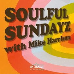 Mike Harrison presents Soulful Sundayz at Ultimate Dance Radio 22.12.2024