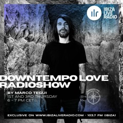 DOWNTEMPO LOVE RADIO SHOW - Catalog Presentation by Marco Tegui