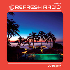 Refresh Radio Episode 051 w/ KARI'M