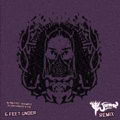 Decimate x Blankface x Bloodthinnerz x Xae - 6 Feet Under (itzJuno! Remix)