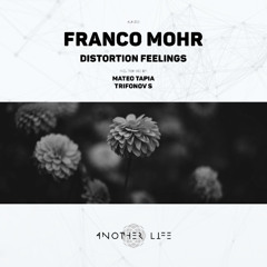 Franco Mohr - Distortion Feelings (Trifonov S Remix) [Another Life Music]