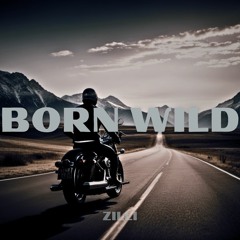 Born Wild - Zilli