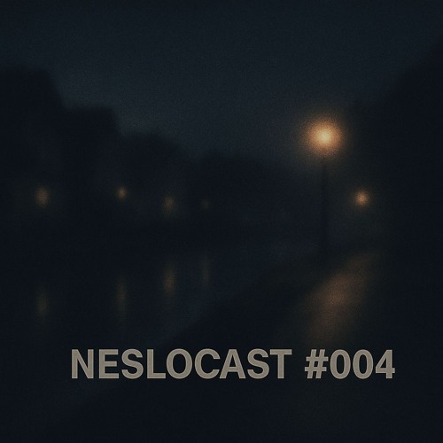 Neslocast #004