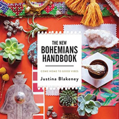 [Get] KINDLE 💙 The New Bohemians Handbook: Come Home to Good Vibes by  Justina Blake