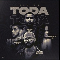 Toda 2 remix - Anuel AA, Zion, Becky G, Alex Rose (official audio)