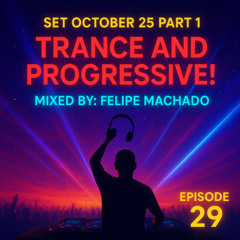 SET OCTOBER 25 PART 1 - Trance and Progressive!