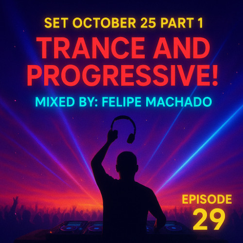 SET OCTOBER 25 PART 1 - Trance and Progressive!