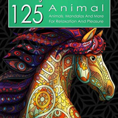 ACCESS KINDLE 🖋️ 125 Amazing Animals Coloring Book for Adults: Colorable Animals and