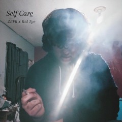 Self Care [Ft. Kid Tye] *Prod. Splashgvng*
