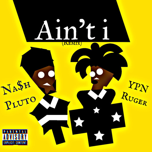 Aint I (Remix) Ft. YPN Ruger