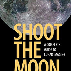 Get EBOOK 📨 Shoot the Moon by  Nicolas Dupont-Bloch [PDF EBOOK EPUB KINDLE]