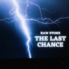 RAW STONE - The Last Chance