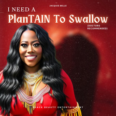 I Need a Plantain to Swallow (Doctors Recommended)