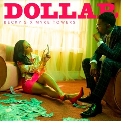 Becky G & Myke Towers - DOLLAR