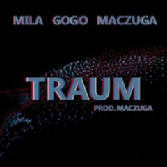 MILA x GOGO x MACZUGA - TRAUM (prod. MACZUGA)