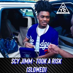 SCY Jimm - Took A Risk (Slowed)