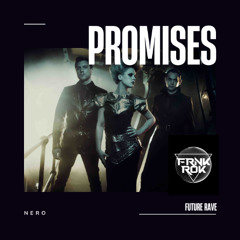 Nero - Promises (FRNKROK Remix)