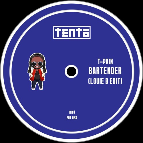Stream T - Pain - Bartender (Louie B (UK) Edit) by TENTŌ | Listen online  for free on SoundCloud