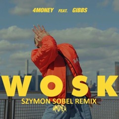 4Money x Gibbs - WOSK (Szymon Sobel Remix)