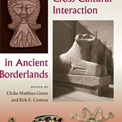 Read EPUB 📨 Modeling Cross-Cultural Interaction in Ancient Borderlands by  Ulrike Ma