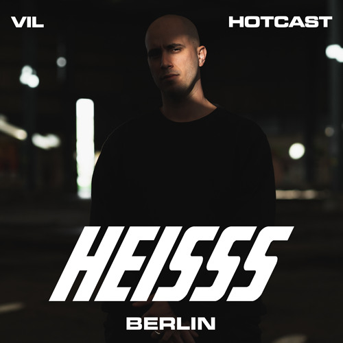 HEISSS HOTCAST 023: VIL