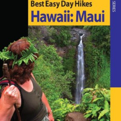 [Read] EBOOK 📧 Best Easy Day Hikes Hawaii: Maui (Best Easy Day Hikes Series) by  Suz